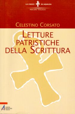 Letture patristiche della Scrittura, Celestino Corsato
